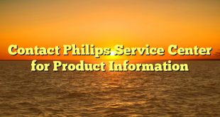 Contact Philips Service Center for Product Information